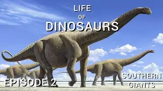 LIFE OF DINOSAURS (2024). EPISODE 2 – SOUTHERN GIANTS. English.
