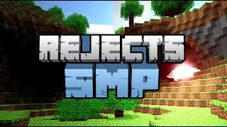 THE REJECTS SMP