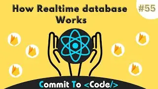 How Realtime Database Works : 55 | Multiplayer Game Using React & Firebase | Commit To Code