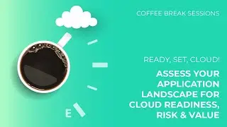 Webinar Series: #2 Application Assessment (How to Speed Up Your Cloud Transformation Project)