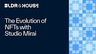 The Evolution of NFTs with Studio Mirai