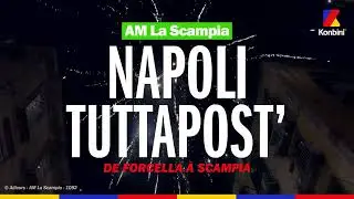 AM La Scampia - De Marseille à Napoli : Documentaire @konbini