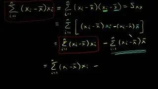 Proof that the Sum (xi - xbar)xi = Sum (xi - xbar) * (xi - xbar) = Sxx