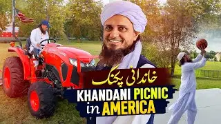 Khandani Picnic In USA - Mufti Tariq Masood Vlog