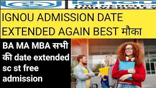 IGNOU admission last date extended again for july 2021 .free admissioo for sc/st students