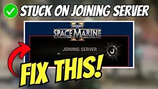 Fix Stuck on Joining Server in Warhammer 40000: Space Marine 2