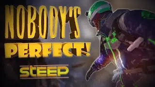 NOBODY'S PERFECT! (Steep Open Beta Funny Moments!)