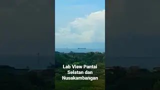 Laboratorium Pemrograman View Pantai Selatan dan Nusakambangan #nusakambangan #pantaiselatan