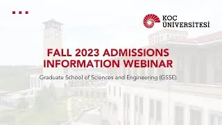 Graduate School of Sciences and Engineering (GSSE) Fall 2023 Information Session Prof. Attila Gürsoy