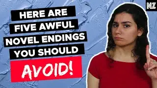 5 Awful Novel Endings To Avoid | Writing Advice