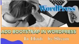 Add bootstrap CDN in WordPress| How to add bootstrap in WordPress|bootstrap in WordPress  