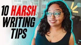 TOP 10 (HARSH) WRITING TIPS 💥 | from someone who’s written 10+ books