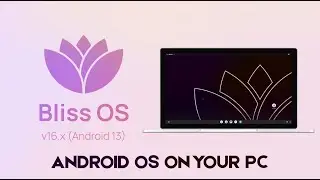 Install Latest Version of Bliss OS 16 and Play Games Without Emulator