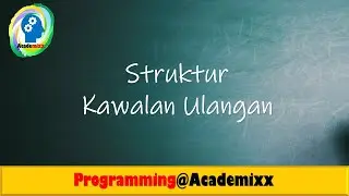 Struktur Kawalan Ulangan For & While (Buku Teks Asas Komputer Sains Tingkatan 2)