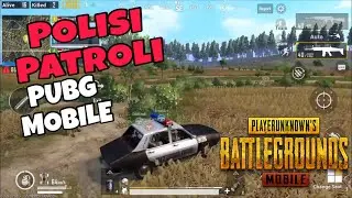 PATROLI POLISI - PUBG MOBILE INDONESIA