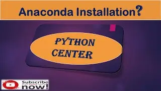 How Can Install Anaconda? | Anaconda Installation | By: Python Center -PC