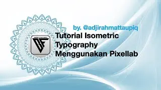 Tutorial Isometric Typography Menggunakan Pixellab