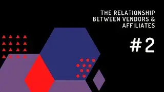 The Relationship Between Vendors and Affiliates