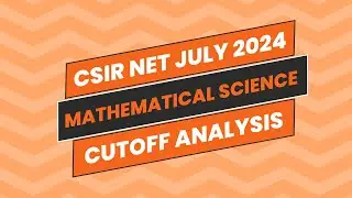 CSIR NET JULY 2024 CUTOFF ANALYSIS 