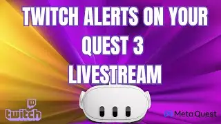 The super EASY way to get Twitch alerts in your Quest 3 Stream