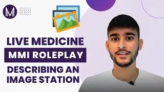 Live Medicine MMI Role Play | Describing an Image Station