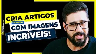 A Cada Upgrade Fica Melhor! IA Que Cria Artigos Automáticos Com Imagens INCRÍVEIS