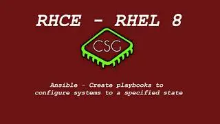 RHCE RHEL 8 - Ansible - Create playbooks to configure systems to a specified state