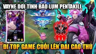 Wild Rift | Vayne Dơi Tình Báo PENTAKILL Game Cuối Lên ĐCT Tốc Chiến