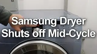 Samsung Dryer Shuts Off Mid-Cycle - How to Troubleshoot