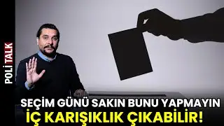 SEÇİMDEN ÖNCEKİ SON UYARI! İÇ CEPHEYE DİKKAT!