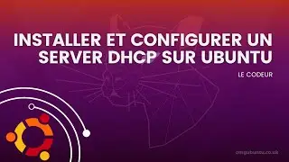 Configurer un Serveur DHCP sur Ubuntu en Quelques Étapes Faciles