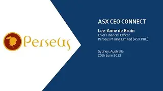 ASX CEO Connect June 2023 Perseus Mining Limited ASX PRU