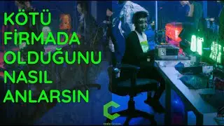 703 - Kötü Firmada olduğunu nasıl anlarsın