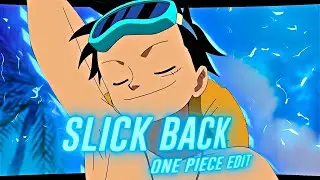 Slick Back - One Piece [Vibe Edit]