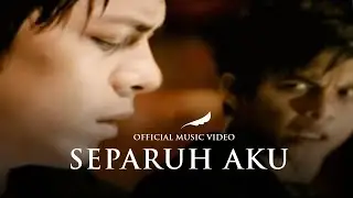 NOAH - Separuh Aku (Official Music Video)