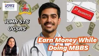 I MADE 60000/- IN 2ND YEAR MBBS 💸| A COMPLETE GUIDE TO ICMR STS AND UGSRS RESEACH WORKS