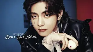 Taehyung Don't Need Nobody