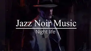 Jazz Noir Music - Night life