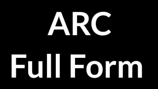 ARC Full Form || ARC || Full Form || ARC Meaning