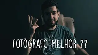 COMO SER UM FOTÓGRAFO MELHOR