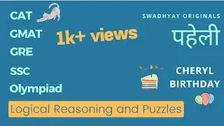 Cheryl's Birthday - Logical Reasoning || UPSC-INTERVIEW || CAT || GMAT || GRE || SSC || OLYMPIAD