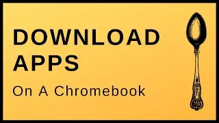 How To Download Apps On A Chromebook