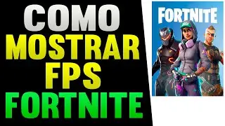 Como Mostrar FPS no Fortnite