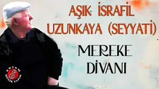 Aşık İsrafil Uzunkaya - Mereke Divanı