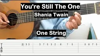 You're Still The One Guitar Tutorial One String (Shania Twain) Guitar Tabs Single String Lesson