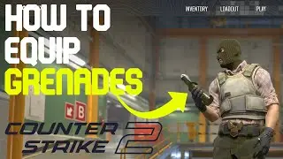 How To Equip Grenades and Utility In CS2 Lobbies(Outdated)