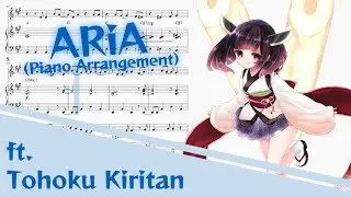 【Tohoku Kiritan】ARiA (Piano Arrangement)【NEUTRINO Cover】
