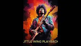Little Wing     Jimi Hendrix         Playback   Em