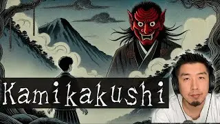#42 Kamikakushi: A Complete Guide to Understanding Japan's Mysterious 