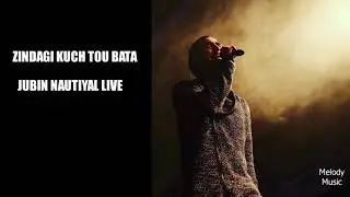 Zindagi Kuch Tou Bata || Jubin Nautiyal